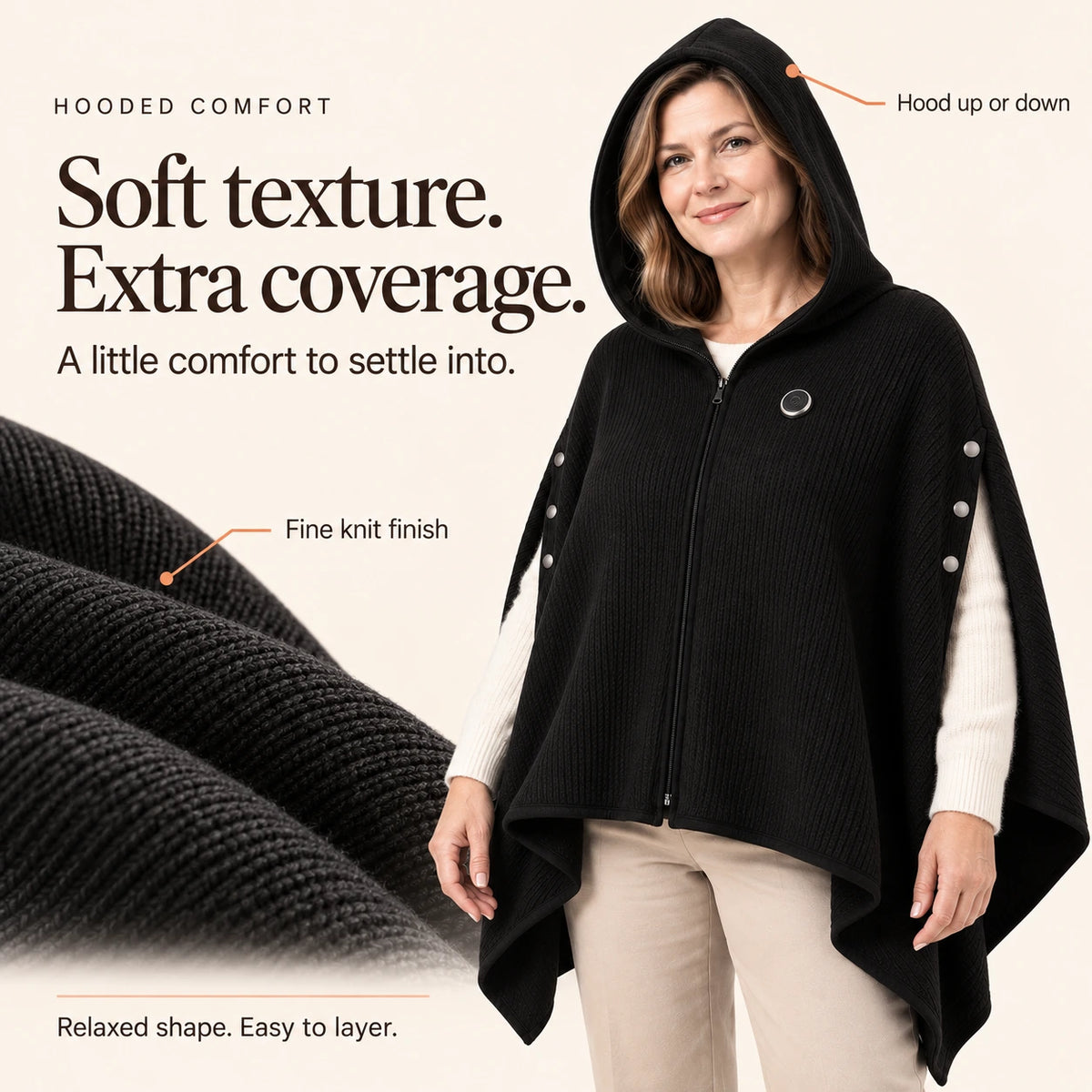Hood up or down, fine knit finish and relaxed shape for layering.