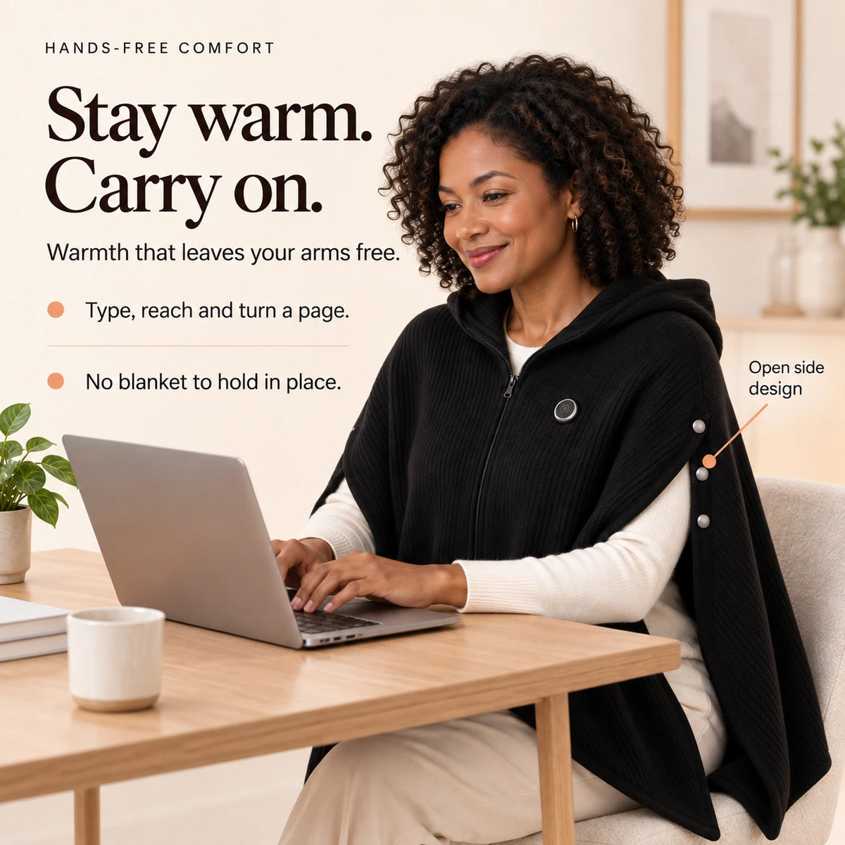 Hands-free comfort: open sides leave arms free to type, reach and turn a page.